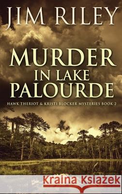 Murder in Lake Palourde Jim Riley 9784824117625 Next Chapter