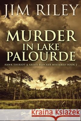 Murder in Lake Palourde Jim Riley 9784824117632 Next Chapter