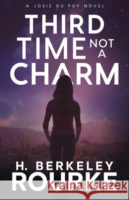 Third Time, Not A Charm H. Berkeley Rourke 9784824118202