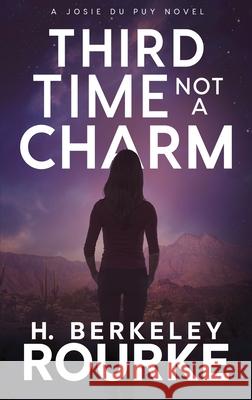 Third Time, Not A Charm H. Berkeley Rourke 9784824118226 Next Chapter