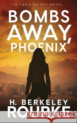 Bombs Away, Phoenix H. Berkeley Rourke 9784824118363