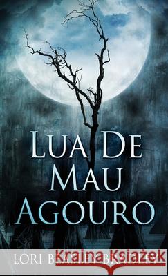 Lua De Mau Agouro Lori Beasley Bradley 9784824118745 Next Chapter Circle