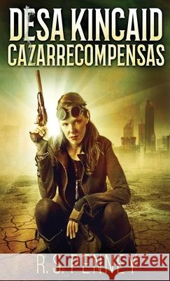 Desa Kincaid - Cazarrecompensas R. S. Penney 9784824118899 Next Chapter Circle