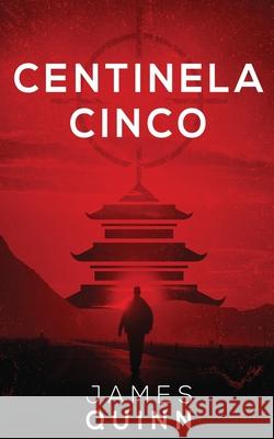 Centinela Cinco James Quinn 9784824119711 Next Chapter Circle