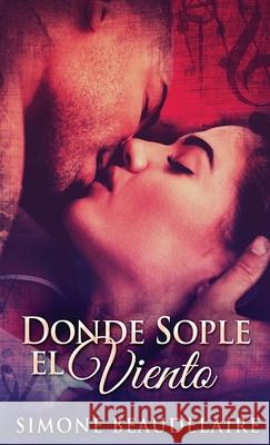 Donde Sople El Viento Simone Beaudelaire 9784824120243 Next Chapter Circle