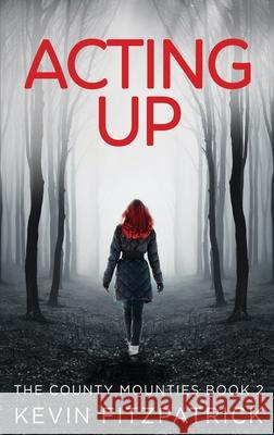 Acting Up Kevin Fitzpatrick 9784824120878 Next Chapter