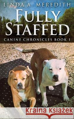 Fully Staffed: A Tale Of Two Staffies Linda a Meredith 9784824121516 Next Chapter