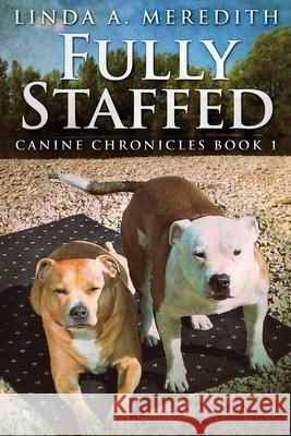 Fully Staffed: A Tale Of Two Staffies Linda a Meredith 9784824121530 Next Chapter