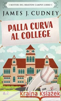 Palla Curva al College James J Cudney 9784824121844 Next Chapter Circle