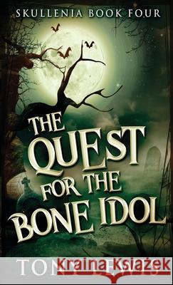 The Quest for the Bone Idol Tony Lewis 9784824122049 Next Chapter