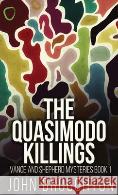 The Quasimodo Killings John Broughton 9784824122896 Next Chapter