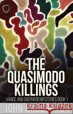 The Quasimodo Killings John Broughton 9784824122902 Next Chapter