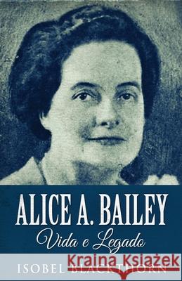 Alice A. Bailey, Vida e Legado Isobel Blackthorn 9784824123053