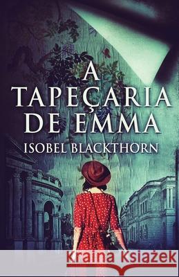 A Tapeçaria de Emma Isobel Blackthorn 9784824123367 Next Chapter Circle