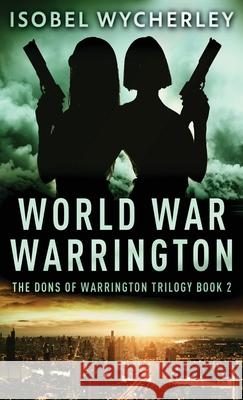 World War Warrington Isobel Wycherley 9784824124333