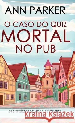 O Caso do Quiz Mortal no Pub Ann Parker Juliana Chiavagatti Grade 9784824125903 Next Chapter