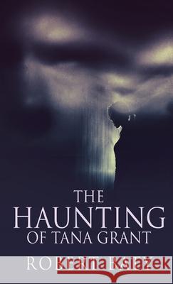 The Haunting Of Tana Grant Robert Baty 9784824125989