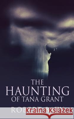 The Haunting Of Tana Grant Robert Baty 9784824126009