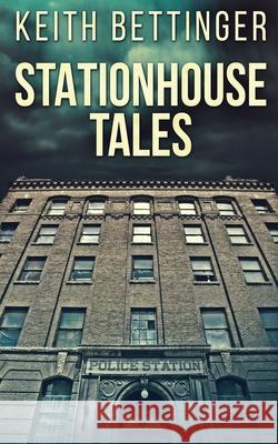Stationhouse Tales Keith Bettinger 9784824126153 Next Chapter
