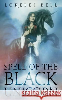 Spell of the Black Unicorn Lorelei Bell 9784824127549 Next Chapter