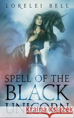 Spell of the Black Unicorn Lorelei Bell 9784824127556 Next Chapter