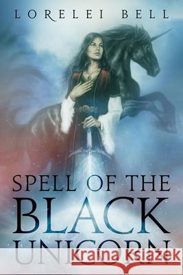 Spell of the Black Unicorn Lorelei Bell 9784824127563 Next Chapter