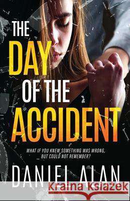 The Day of the Accident Daniel Alan 9784824127631