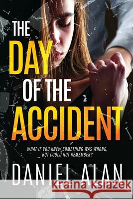 The Day of the Accident Daniel Alan 9784824127655