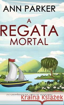 A Regata Mortal Ann Parker Juliana Chiavagatt 9784824127662 Next Chapter