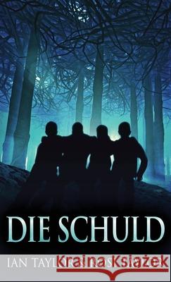 Die Schuld Ian Taylor, Rosi Taylor, Johannes Schmid 9784824127907 Next Chapter Circle