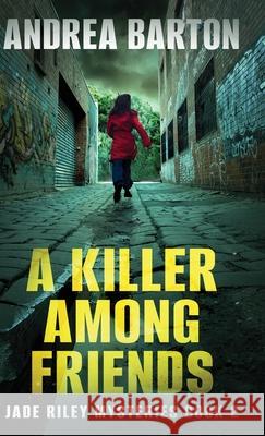 A Killer Among Friends Andrea Barton 9784824129406 Next Chapter