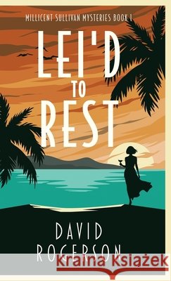 Lei'd to Rest David Rogerson 9784824129536 Next Chapter