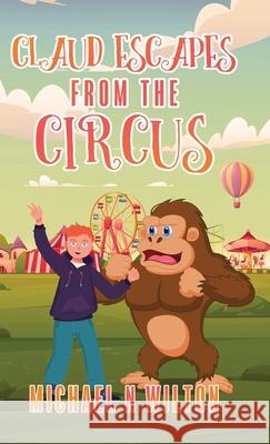 Claud Escapes from the Circus Michael N. Wilton 9784824134998 Next Chapter