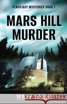 Mars Hill Murder Mary Tolan 9784824135674 Next Chapter