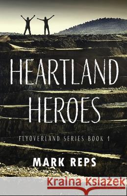 Heartland Heroes Mark Reps 9784824135872 Next Chapter