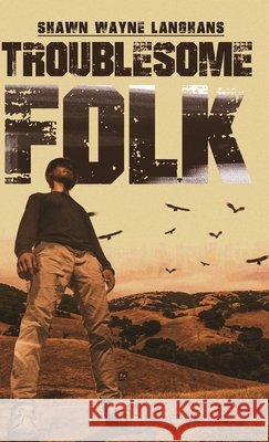 Troublesome Folk Shawn Wayne Langhans 9784824136541
