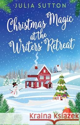 Christmas Magic At The Writers' Retreat Julia Sutton 9784824140517