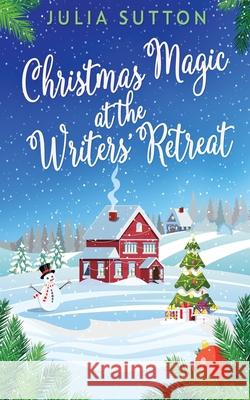 Christmas Magic At The Writers' Retreat Julia Sutton 9784824140524