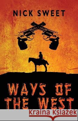 Ways of the West Nick Sweet 9784824141125 Next Chapter