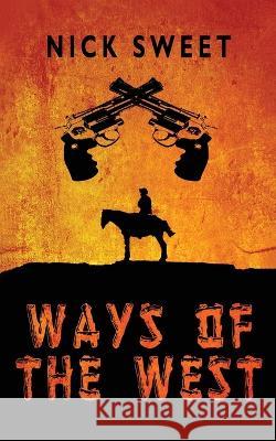 Ways of the West Nick Sweet 9784824141132 Next Chapter