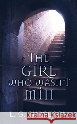 The Girl Who Wasn\'t Min L. G. Surgeson 9784824141385 Next Chapter