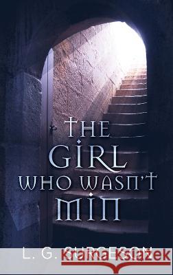 The Girl Who Wasn\'t Min L. G. Surgeson 9784824141392 Next Chapter