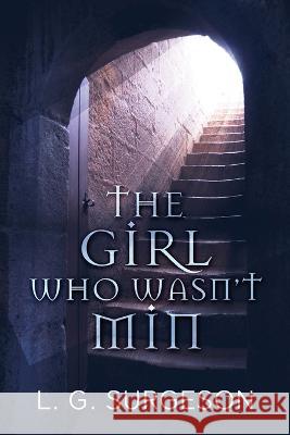 The Girl Who Wasn\'t Min L. G. Surgeson 9784824141408 Next Chapter