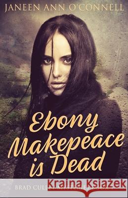 Ebony Makepeace is Dead Janeen Ann O'Connell 9784824142030