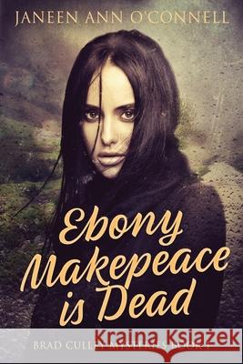 Ebony Makepeace is Dead Janeen Ann O'Connell 9784824142061