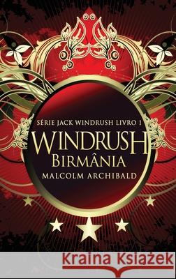Windrush - Birmânia Archibald, Malcolm 9784824142160 Next Chapter Gk