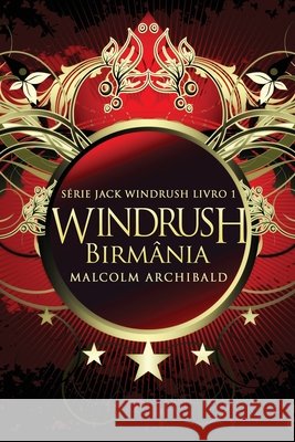 Windrush - Birmânia Malcolm Archibald, Evie Diane 9784824142177