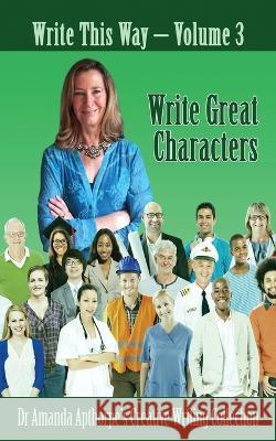 Write Great Characters Amanda Apthorpe 9784824142207 Next Chapter