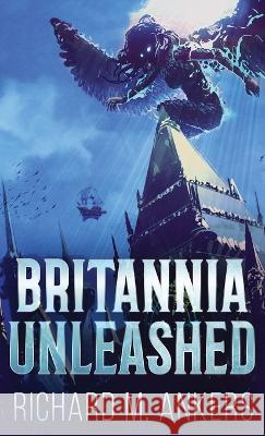 Britannia Unleashed Richard M Ankers 9784824143778 Next Chapter