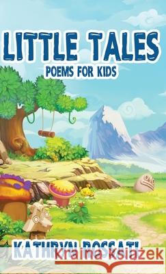 Little Tales: Poems for Kids Kathryn Rossati 9784824144485 Next Chapter